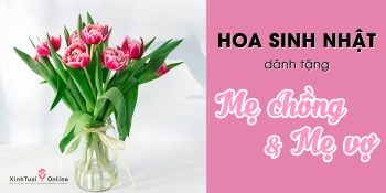 BÍ KÍP CHỌN HOA SINH NHẬT TẶNG MẸ CHỒNG, MẸ VỢ - belovedbeyond.com