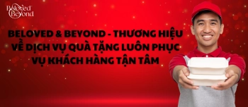 BELOVED & BEYOND - THƯƠNG HIỆU VỀ DỊCH VỤ QUÀ TẶNG LUÔN PHỤC VỤ KHÁCH HÀNG TẬN TÂM  - belovedbeyond.com