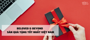 BELOVED & BEYOND - SÀN QUÀ TẶNG TỐT NHẤT VIỆT NAM - belovedbeyond.com