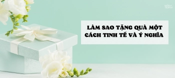 LÀM SAO TẶNG QUÀ MỘT CÁCH TINH TẾ VÀ Ý NGHĨA  - belovedbeyond.com