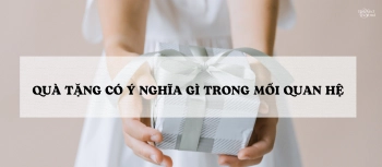 QUÀ TẶNG CÓ Ý NGHĨA GÌ TRONG MỐI QUAN HỆ - belovedbeyond.com