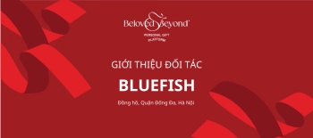ĐỐI TÁC MỚI BELOVED & BEYOND X BLUEFISH  - belovedbeyond.com