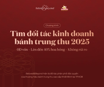 CƠ HỘI KINH DOANH BÁNH TRUNG THU 2025: KHÔNG CẦN VỐN, KHÔNG ÔM HÀNG, LỢI NHUẬN LÊN ĐẾN 40% - belovedbeyond.com