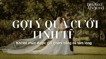 QUÀ CƯỚI TINH TẾ - MÓN QUÀ Ý NGHĨA ĐỂ TRAO GỬI YÊU THƯƠNG - belovedbeyond.com