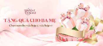 TẶNG QUÀ CHO BA MẸ: CHỌN SAO VỪA HỢP Ý, VỪA HỢP VÍ - belovedbeyond.com