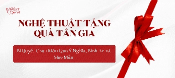NGHỆ THUẬT TẶNG QUÀ TÂN GIA: BÍ QUYẾT CHỌN MÓN QUÀ Ý NGHĨA, BÌNH AN VÀ MAY MẮN - belovedbeyond.com