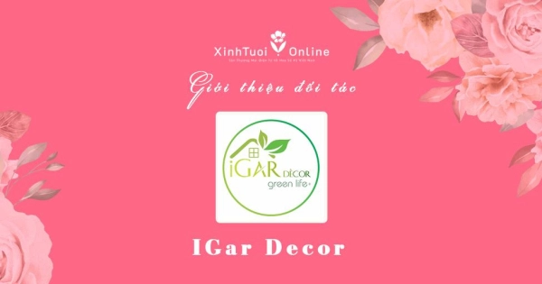 iGar Decor - Hồ Chí Minh - Đối tác của XinhTuoi.Online - belovedbeyond.com