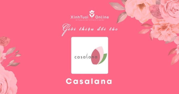Casalana - Hồ Chí Minh - Đối tác của XinhTuoi.Online - belovedbeyond.com