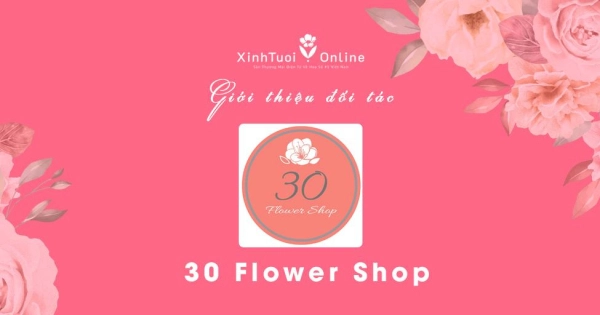 30 Flower Shop - Hồ Chí Minh - Đối tác của XinhTuoi.Online - belovedbeyond.com