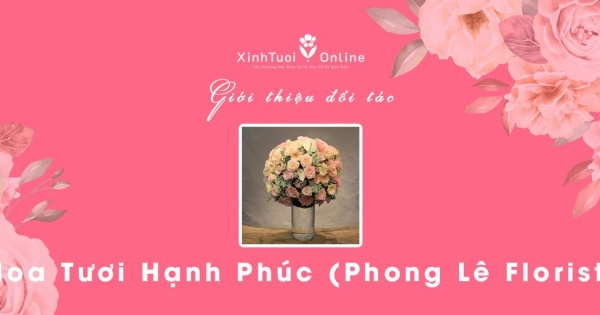 Hoa Tươi Hạnh Phúc (Florist Phong Lê) - Hồ Chí Minh - Đối tác của XinhTuoi.Online - belovedbeyond.com
