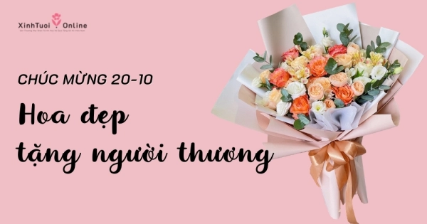 GỢI Ý CÁCH CHỌN HOA CHÚC MỪNG 20/10 TẶNG NGƯỜI PHỤ NỮ YÊU THƯƠNG - belovedbeyond.com