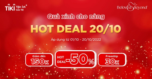 HOT DEAL 20/10 giảm đến 50% - Ngập tràn quà xinh tặng nàng tại Tiki - belovedbeyond.com