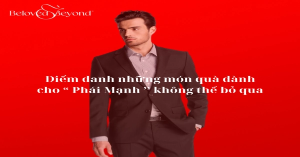 Gợi ý quà tặng cho nam giới 