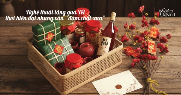 Nghệ thuật tặng quà Tết thời hiện đại nhưng vẫn “đậm chất xưa”