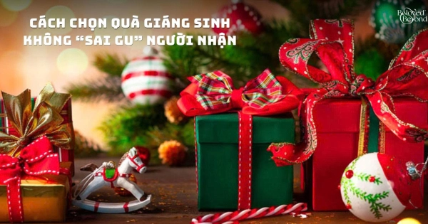 Cách chọn quà Giáng Sinh không “sai gu” người nhận