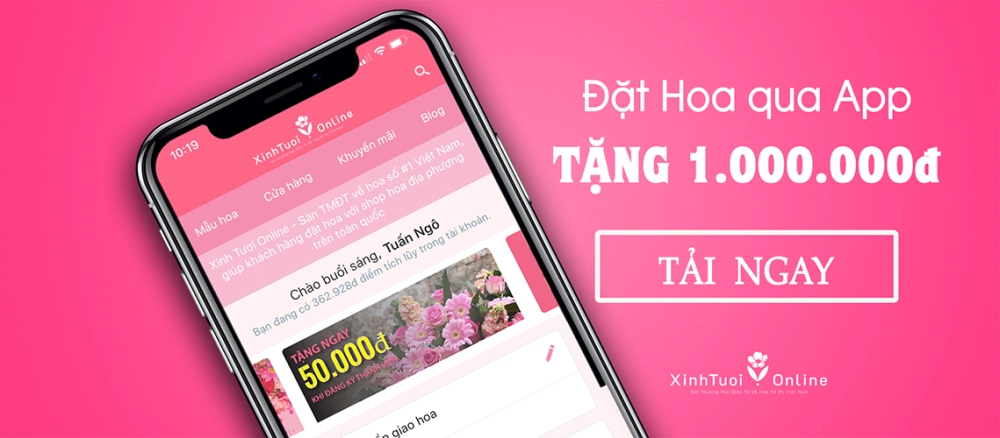 Đặt hoa qua App Xinh Tươi Online - Nhận ngay 1 triệu đồng vào tài khoản tích lũy