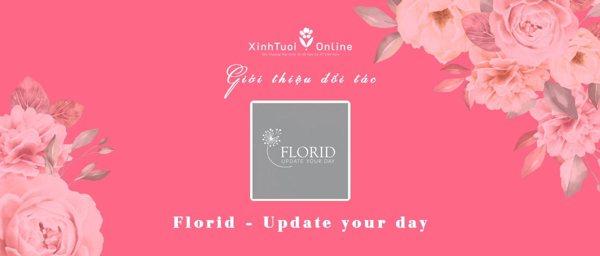Florid - Update your day - Đối tác của XinhTuoi.Online