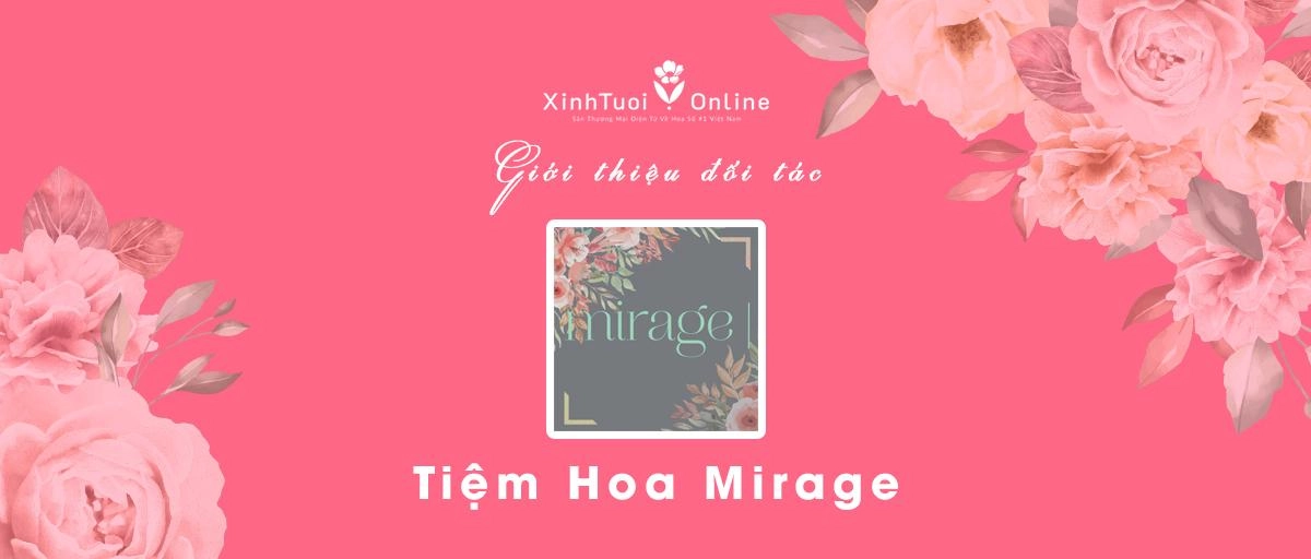Mirage Flower - Hồ Chí Minh - Đối tác của XinhTuoi.Online