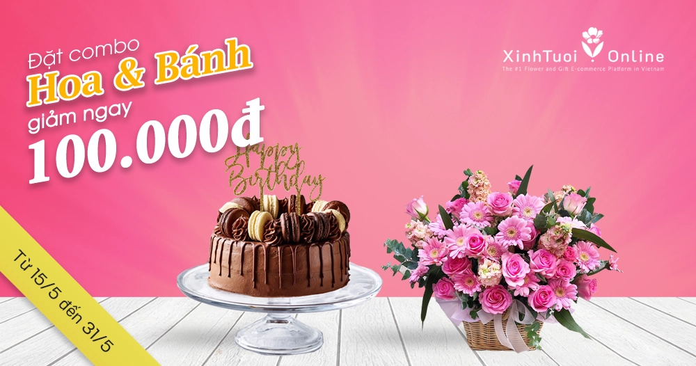 GIẢM NGAY 100.000đ CHO COMBO HOA VÀ BÁNH NGỌT NGÀO TẠI XINHTUOI.ONLINE