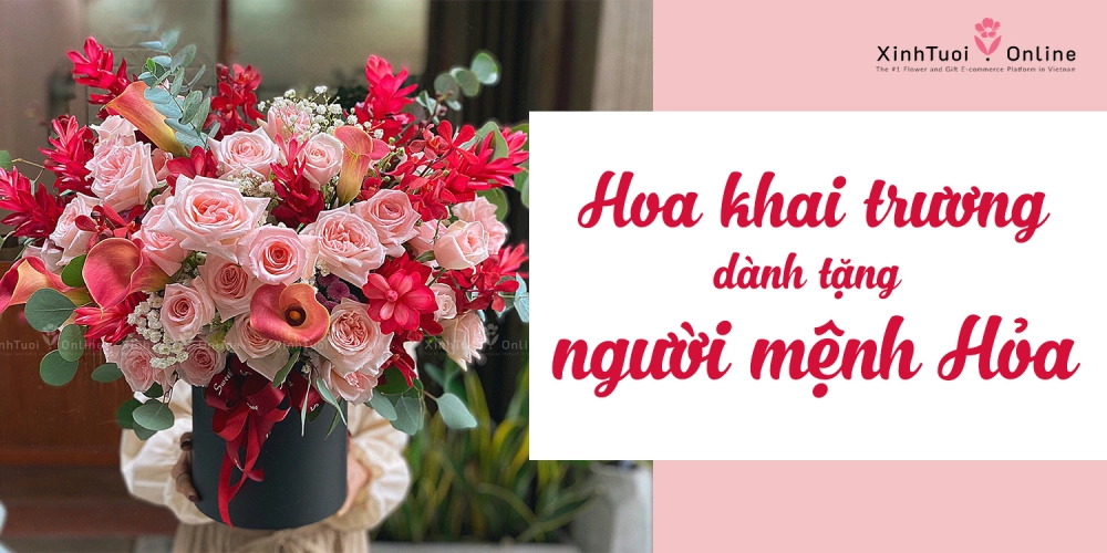 CÁCH CHỌN HOA KHAI TRƯƠNG HỢP MỆNH HỎA