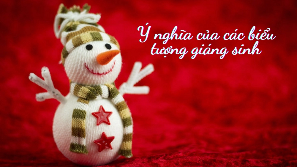 Ý NGHĨA CỦA CÁC BIỂU TƯỢNG GIÁNG SINH