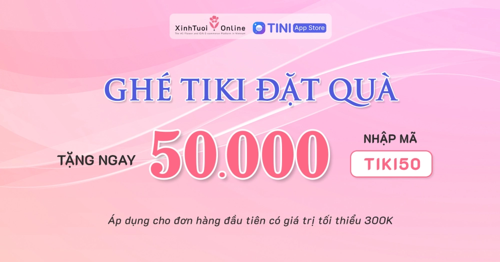 GHÉ TIKI ĐẶT QUÀ TẶNG MÃ GIẢM NGAY 50K