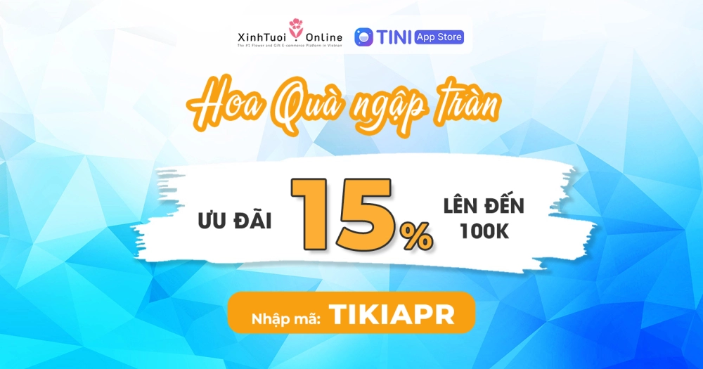 TẶNG MÃ 15% KHI MUA HOA QUÀ TRÊN TIKI THÁNG 4/2022