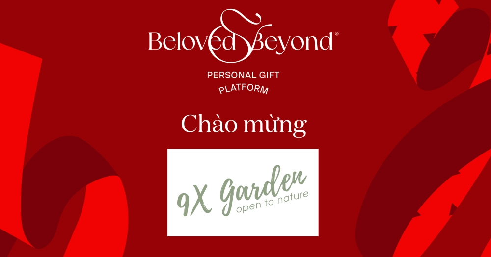 BELOVED&BEYOND X 9X GARDEN | Chào mừng đối tác