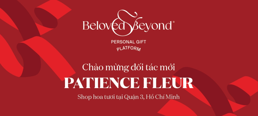 BELOVED&BEYOND X PATIENCE FLEUR | Chào mừng đối tác mới