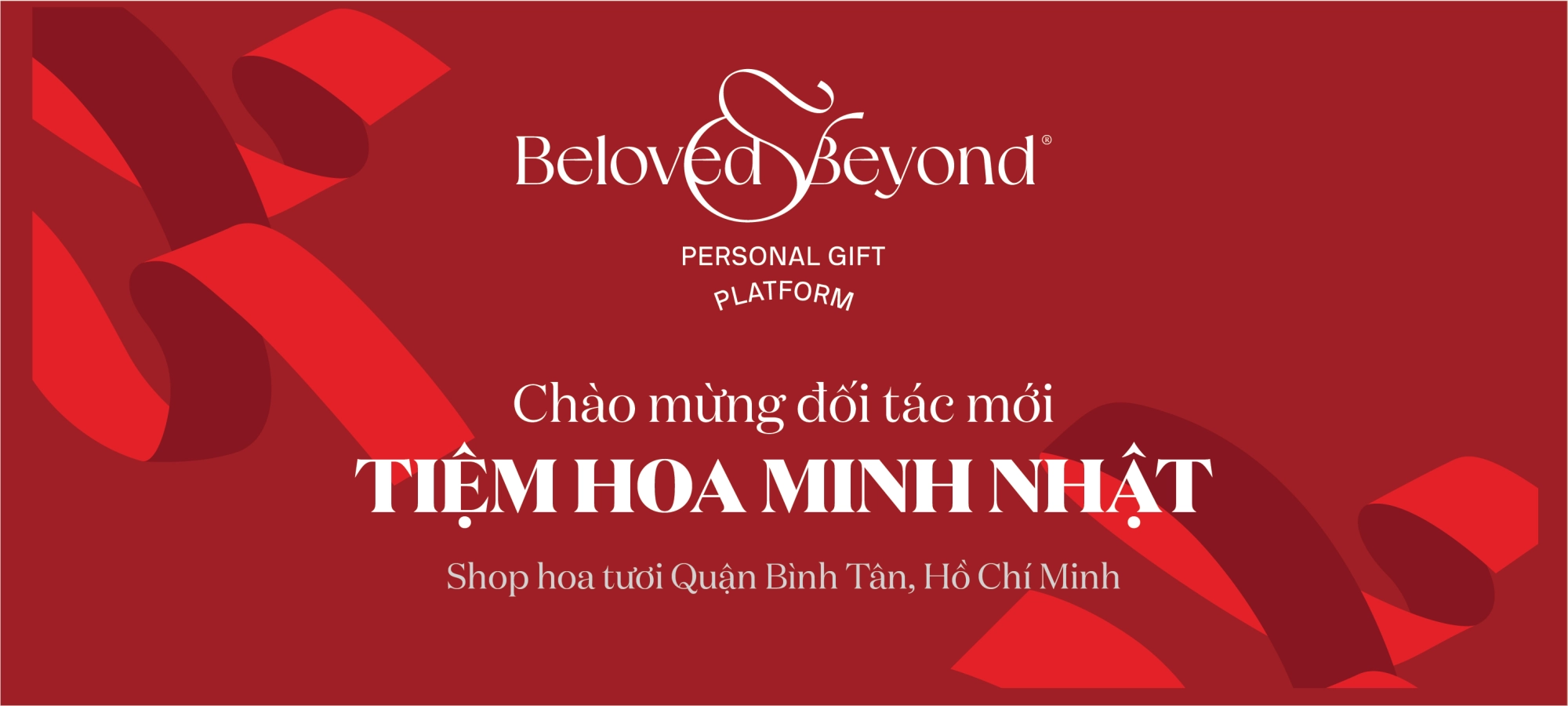 BELOVED&BEYOND X Tiệm hoa Minh Nhật | Chào mừng đối tác