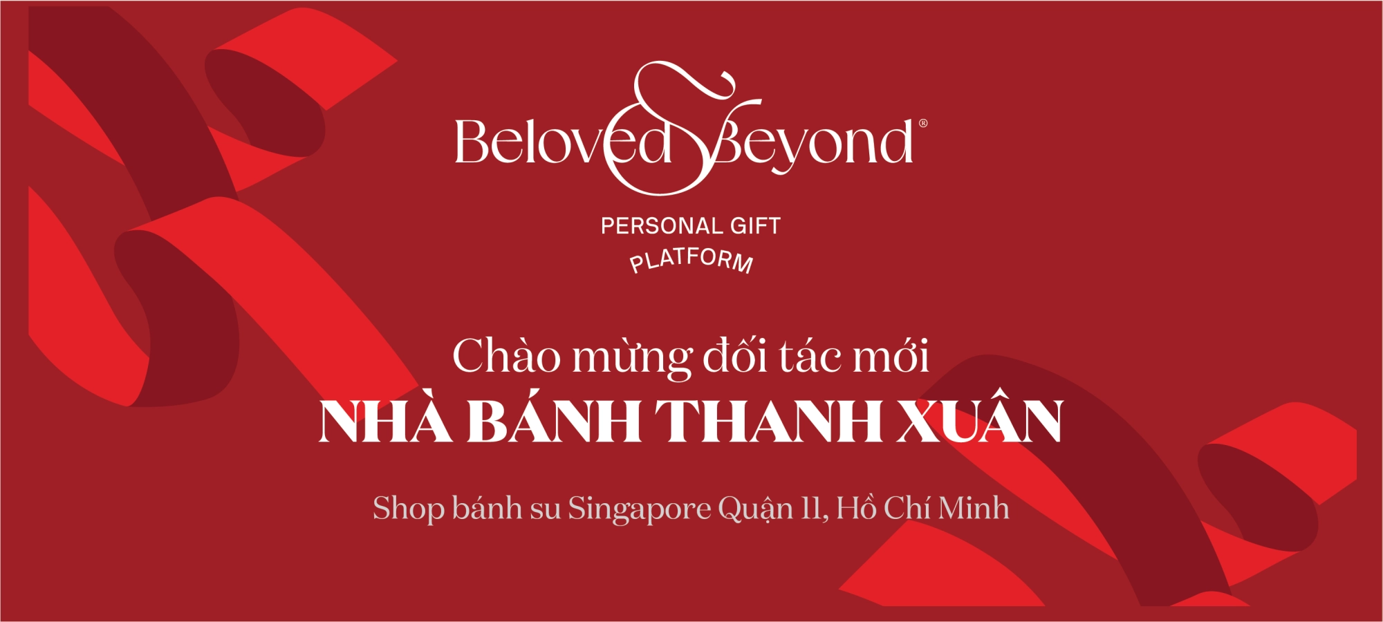 BELOVED&BEYOND X NHÀ BÁNH THANH XUÂN | Chào mừng đối tác
