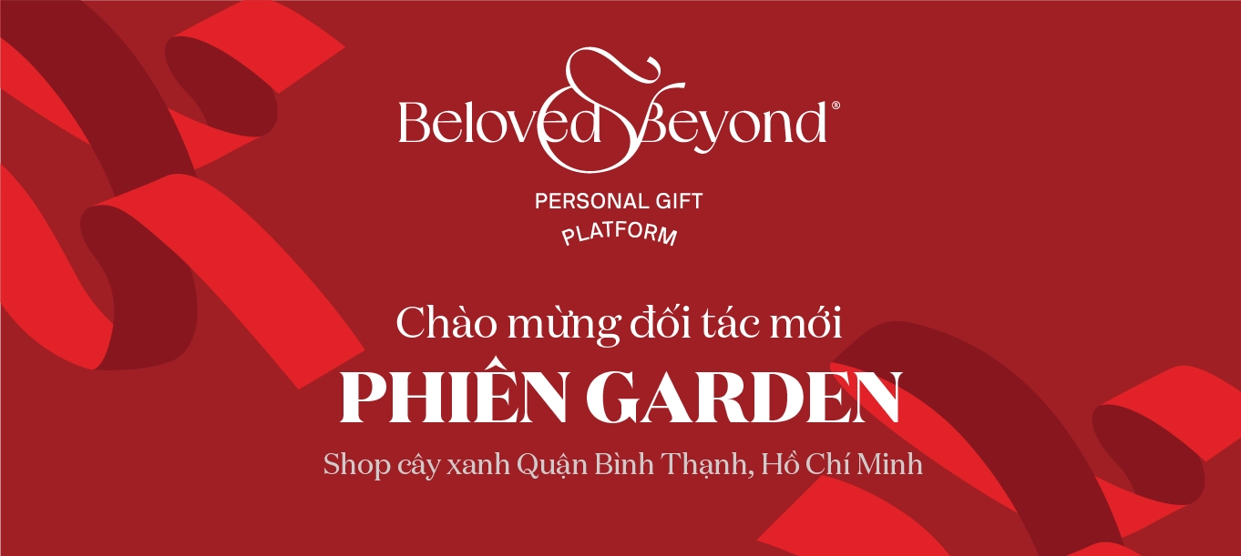 BELOVED&BEYOND X PHIÊN GARDEN| Chào mừng đối tác