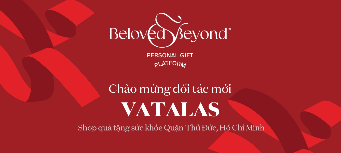 BELOVED&BEYOND X VATALAS | Chào mừng đối tác