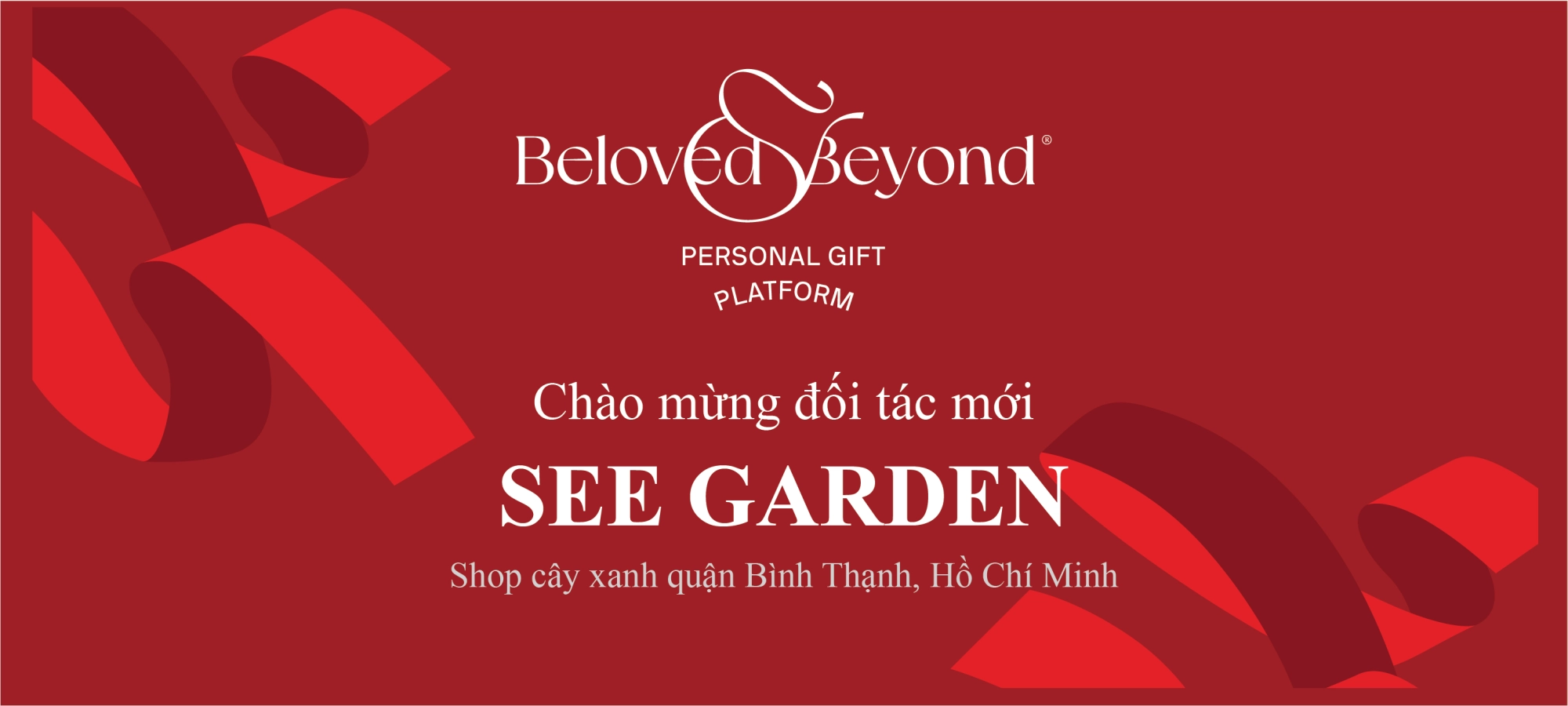 BELOVED&BEYOND X SEE GARDEN | Chào mừng đối tác