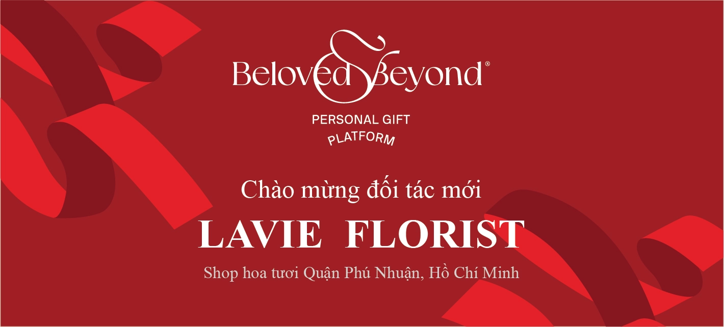 BELOVED&BEYOND X LAVIE FLORIST | Chào mừng đối tác mới