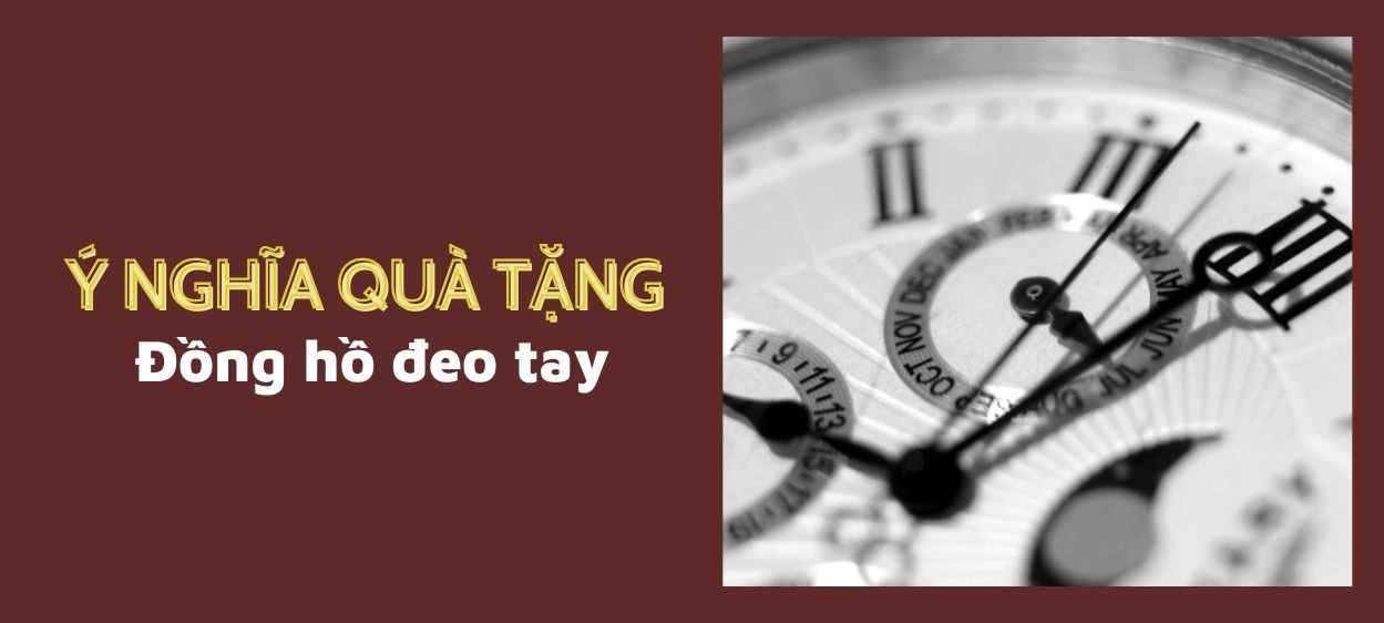 ĐỒNG HỒ ĐEO TAY VÀ NHỮNG Ý NGHĨA ĐỘC ĐÁO ĐỂ LÀM QUÀ TẶNG.