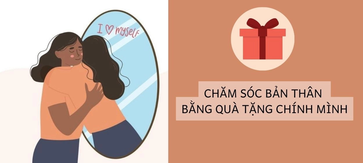 PHỤ NỮ TỰ CHĂM SÓC BẢN THÂN BẰNG QUÀ TẶNG CHÍNH MÌNH