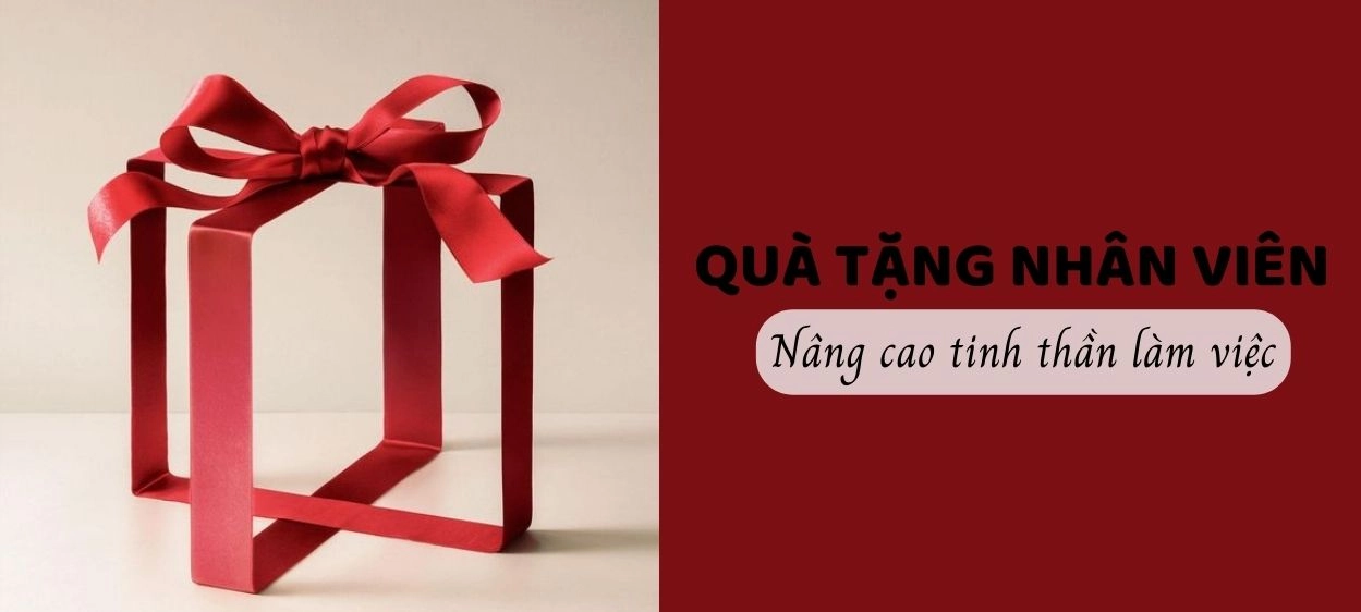 QUÀ TẶNG NHÂN VIÊN GIÚP NÂNG CAO TINH THẦN LÀM VIỆC