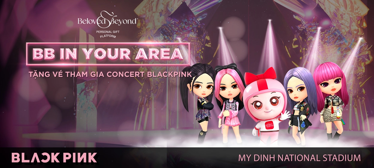 BELOVED & BEYOND Tặng Vé Tham Gia Concert BlackPink tại Mỹ Đình Hà Nội