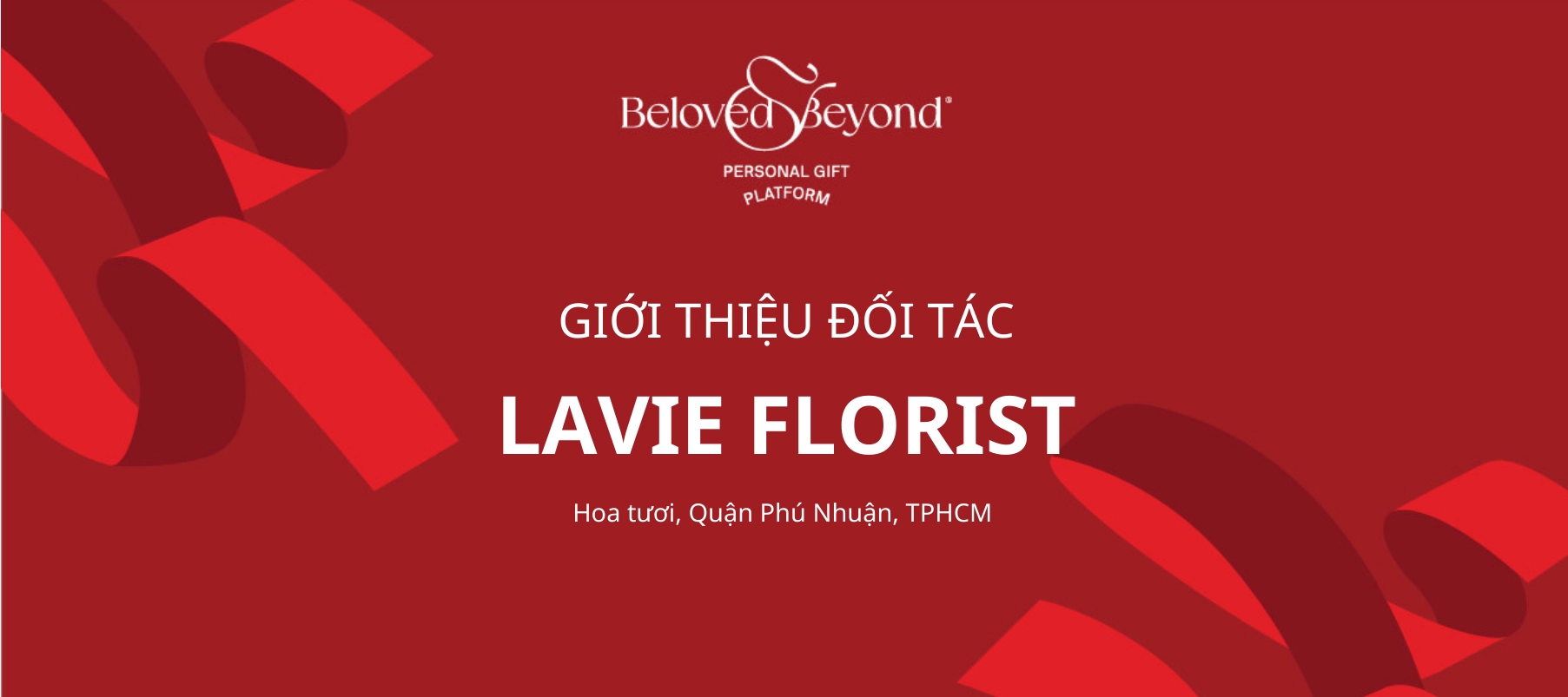 ĐỐI TÁC CỦA BELOVED & BEYOND - LAVIE FLORIST