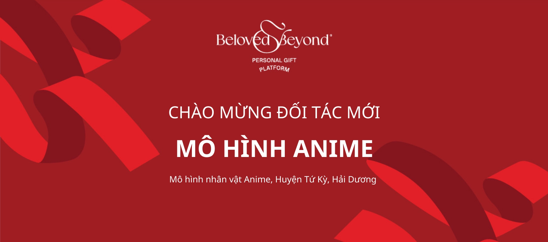 ĐỐI TÁC MỚI BELOVED & BEYOND X MÔ HÌNH ANIME