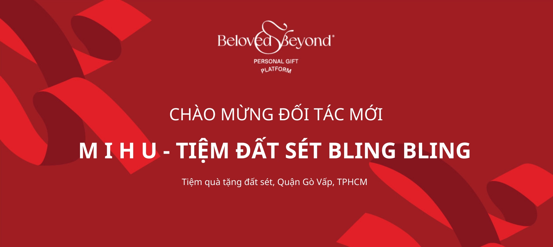 ĐỐI TÁC MỚI BELOVED & BEYOND X M I H U - TIỆM ĐẤT SÉT BLING BLING