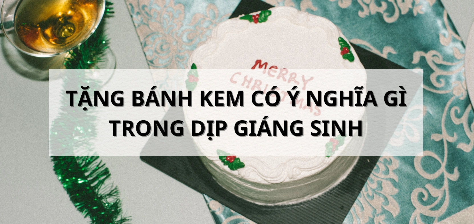 TẶNG BÁNH KEM CÓ Ý NGHĨA GÌ TRONG DỊP GIÁNG SINH
