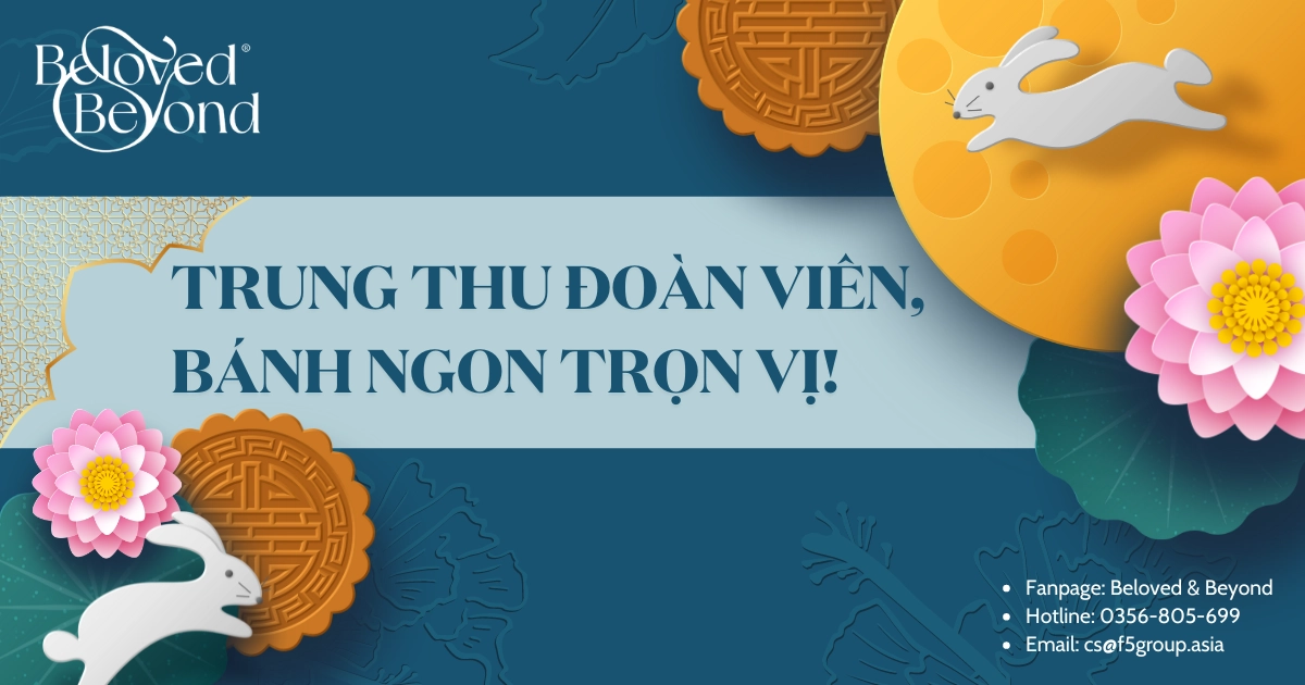 Bánh Trung Thu Ý Nghĩa, Quà Tặng Trọn Vẹn Chỉ Có Tại Beloved & Beyond!